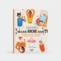 Maar hoe dan?!